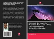 Bookcover of Influência das Estratégias Genéricas de Planeamento na Competitividade das Universidades Privadas
