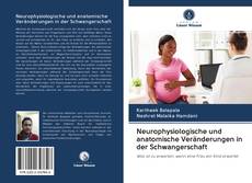 Bookcover of Neurophysiologische und anatomische Veränderungen in der Schwangerschaft
