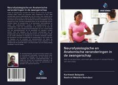 Bookcover of Neurofysiologische en Anatomische veranderingen in de zwangerschap