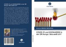 Bookcover of COVID-19 und SOZIALKRISE in der DR Kongo: Was weiß ich?