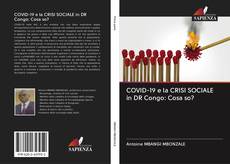 Buchcover von COVID-19 e la CRISI SOCIALE in DR Congo: Cosa so?