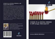 COVID-19 en SOCIAL CRISISIS in DR Congo: Wat weet ik?的封面