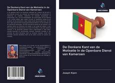 Couverture de De Donkere Kant van de Motivatie In de Openbare Dienst van Kameroen