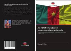 Capa do livro de La fonction publique camerounaise moribonde 