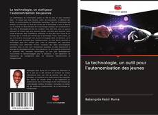 Buchcover von La technologie, un outil pour l'autonomisation des jeunes