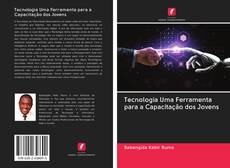 Bookcover of Tecnologia Uma Ferramenta para a Capacitação dos Jovens