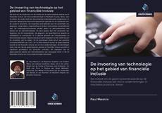 Bookcover of De invoering van technologie op het gebied van financiële inclusie