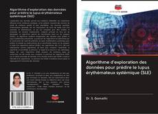 Algorithme d'exploration des données pour prédire le lupus érythémateux systémique (SLE) kitap kapağı