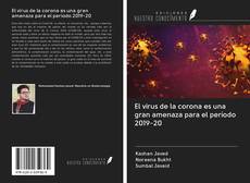 Bookcover of El virus de la corona es una gran amenaza para el período 2019-20