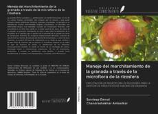 Bookcover of Manejo del marchitamiento de la granada a través de la microflora de la rizosfera