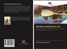 Bookcover of REFINING PROCESS IN LIFE