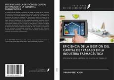 Copertina di EFICIENCIA DE LA GESTIÓN DEL CAPITAL DE TRABAJO EN LA INDUSTRIA FARMACÉUTICA