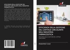 Buchcover von EFFICIENZA DELLA GESTIONE DEL CAPITALE CIRCOLANTE NELL'INDUSTRIA FARMACEUTICA