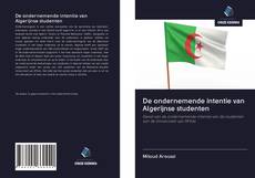 Bookcover of De ondernemende intentie van Algerijnse studenten