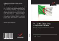 Copertina di Przedsiębiorcze intencje studentów algierskich