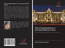 Akty przygotowawcze w procesie selekcji w Peru kitap kapağı
