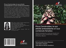 Copertina di Pinus Cembroides; la sua attività antiossidante e il suo contenuto fenolico