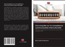 Buchcover von Une enquête sur la compétence communicative interculturelle