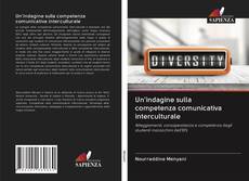 Copertina di Un'indagine sulla competenza comunicativa interculturale
