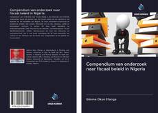 Bookcover of Compendium van onderzoek naar fiscaal beleid in Nigeria