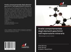 Bookcover of Analisi comportamentale degli elementi geochimici nell'esplorazione mineraria