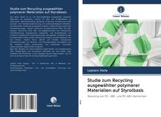 Capa do livro de Studie zum Recycling ausgewählter polymerer Materialien auf Styrolbasis 