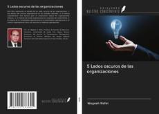 Bookcover of 5 Lados oscuros de las organizaciones