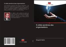 Capa do livro de 5 côtés sombres des organisations 