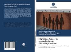 Bookcover of Migrations-Trauer in venezolanischen Flüchtlingsfamilien