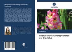 Couverture de Pflanzenwachstumsregulatoren auf Gladiolus