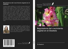 Capa do livro de Reguladores del crecimiento vegetal en el Gladiolo 
