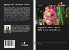 Portada del libro de Regolatori della crescita delle piante su Gladiolus