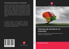 Bookcover of Interwencje doradcze na milenialsi