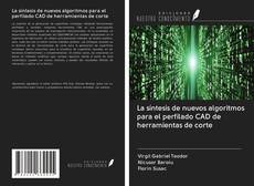 Buchcover von La síntesis de nuevos algoritmos para el perfilado CAD de herramientas de corte