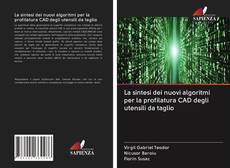 Buchcover von La sintesi dei nuovi algoritmi per la profilatura CAD degli utensili da taglio