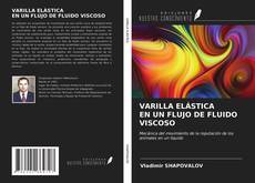 VARILLA ELÁSTICA EN UN FLUJO DE FLUIDO VISCOSO kitap kapağı