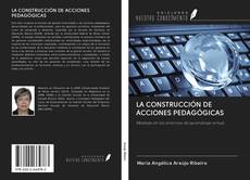 Bookcover of LA CONSTRUCCIÓN DE ACCIONES PEDAGÓGICAS