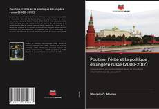 Poutine, l'élite et la politique étrangère russe (2000-2012) kitap kapağı