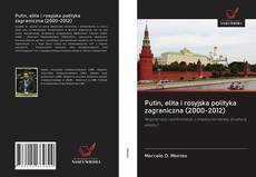 Putin, elita i rosyjska polityka zagraniczna (2000-2012) kitap kapağı