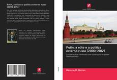 Portada del libro de Putin, a elite e a política externa russa (2000-2012)