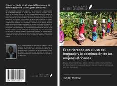 Bookcover of El patriarcado en el uso del lenguaje y la dominación de las mujeres africanas