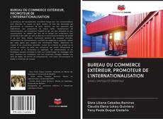 Capa do livro de BUREAU DU COMMERCE EXTÉRIEUR, PROMOTEUR DE L'INTERNATIONALISATION 