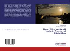 Borítókép a  Rise of China as a World Leader in Commercial Shipbuilding - hoz