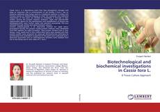 Buchcover von Biotechnological and biochemical investigations in Cassia tora L.