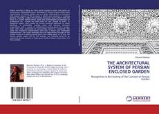 Buchcover von THE ARCHITECTURAL SYSTEM OF PERSIAN ENCLOSED GARDEN