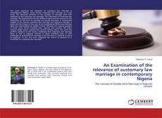 Buchcover von An Examination of the relevance of customary law marriage in contemporary Nigeria
