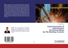 Copertina di Experimentation & Optimization Of Inconel Alloys By TIG Welding Variants