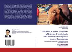 Buchcover von Evaluation of Semen Parameters of Brahman Cross, Holstein Cross & Local Bulls Using Near-Infrared Spectroscopy