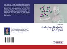 Buchcover von Synthesis and Biological activities of some Heterocyclics