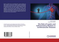 Borítókép a  The Role of Leptin and Inflammatory Markers in Cardiovascular Diseases - hoz